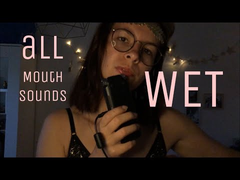 ASMR | ALL WET MOUTH SOUNDS