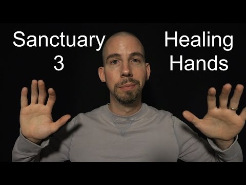 Sanctuary 3 - Healing Hands [ ASMR ]
