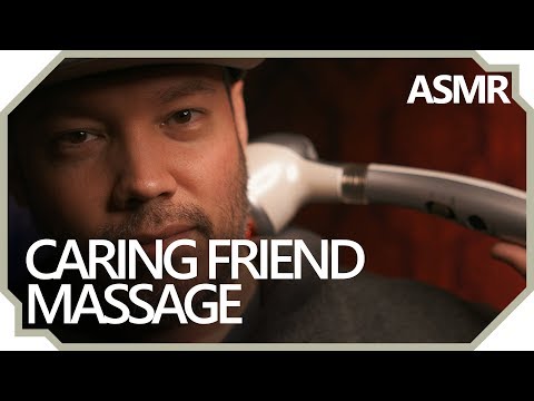 A Caring Friend ASMR Massage + Personal Attention (RP, 4K)