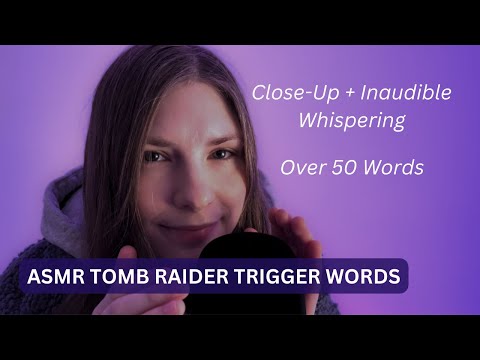 ASMR Tingly Tomb Raider Trigger Words