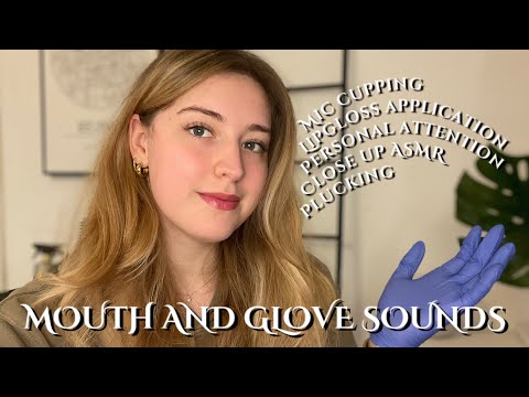 ASMR| Mouth and glove sounds, personal attention, close up plucking, lipgloss application