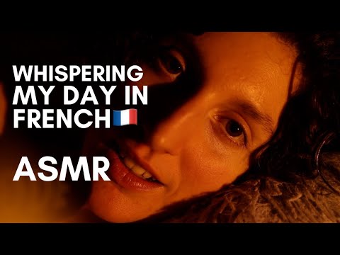 FRENCH ASMR 🇫🇷 Whispering my day.. in FRENCH// just relax while I whisper in your ears 😌