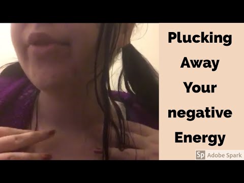 ASMR Plucking Away Your Negative Energy