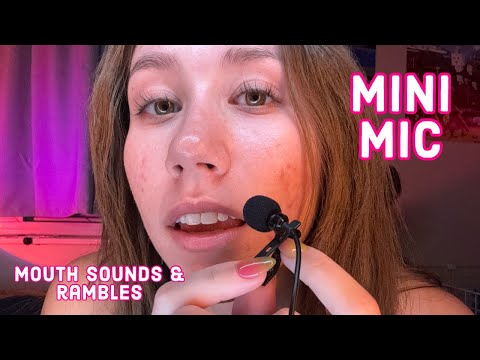 ASMR | mini mic mouth sounds and rambles (chill vibes)