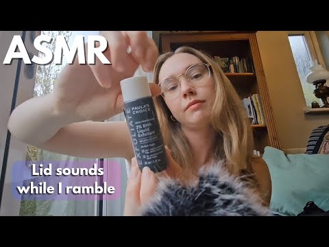 ASMR Lid sounds while I ramble about my life (fast & aggressive) skincare, haircare, makeup