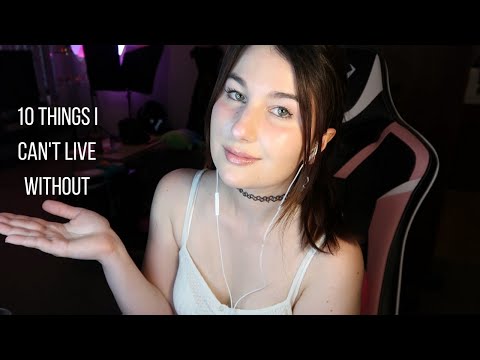 ASMR 10 things I can't live without