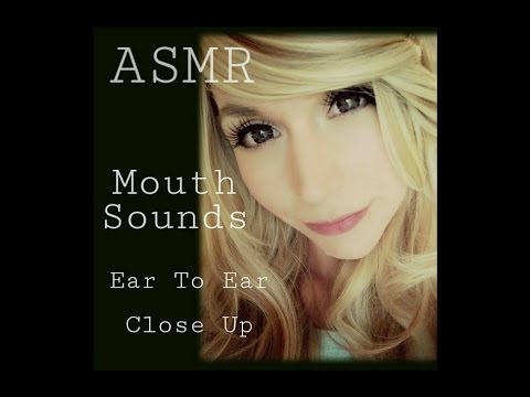 ASMR Mouth Sounds . Ear To Ear . Close Up . Binaural