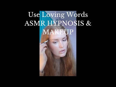 USE LOVING WORDS: ASMR Hypnosis & Makeup Application /w Professional Hypnotist Kimberly Ann O'Connor