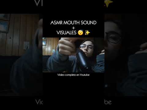 ASMR mouth sounds + visuales