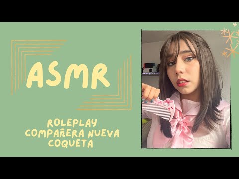 ASMR- COMPAÑERA NUEVA COQUETA/ ROLEPLAY