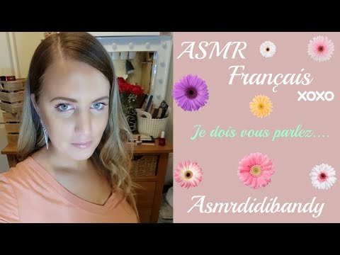 ASMR Français~ Je dois vous parler ~ Asmrdidibandy