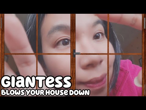ASMR POV YOU ARE TINY - GIANTESS BLOWS YOUR HOUSE DOWN (Lofi, Roleplay) 🌬️🏠 [Request]