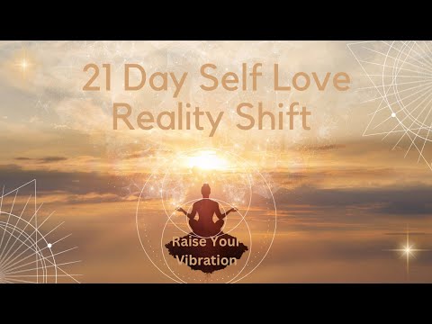 21 Day Self Love Reality Shift 🧬Guided Meditation 🧘‍♀️Raise Your Vibration 🌸🌟