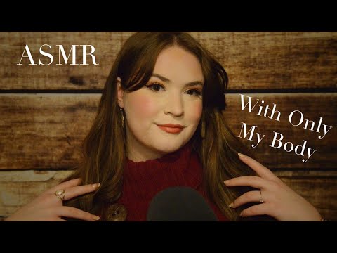 ASMR With Only What's On My Body | Soft Spoken