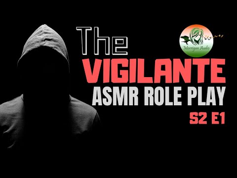 ASMR Vigilante Series [S2 Ep 1]