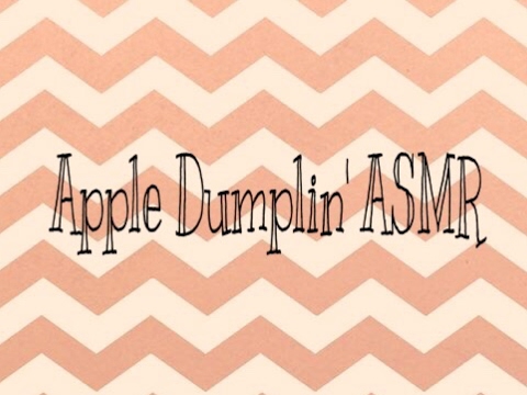 Apple Dumplin' ASMR Live Stream