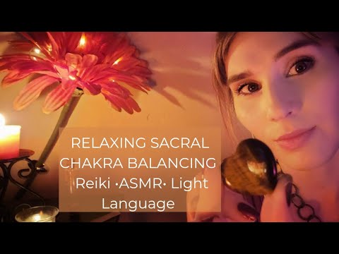 RELAXING SACRAL CHAKRA BALANCING• REIKI• ASMR• LIGHT LANGUAGE