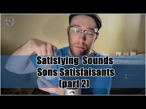 Asmr Sounds that I find Satisfying - Sons que je trouve Satisfaisant (part 2) No Talking