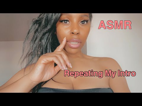 ASMR | Repeating My Intro 💕