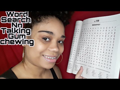 Chewing gum, snapping, popping, helping with a word search(personal Attention)