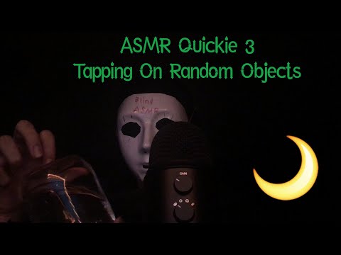 ASMR QUICKIE: TAPPING ON RANDOM OBJECTS (EPISODE 3) - BLIND ASMR