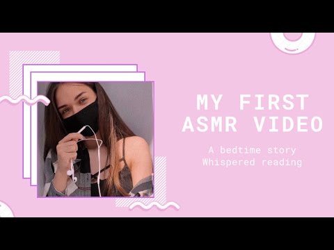MY FIRST ASMR VIDEO | A bedtime story | Whispered reading