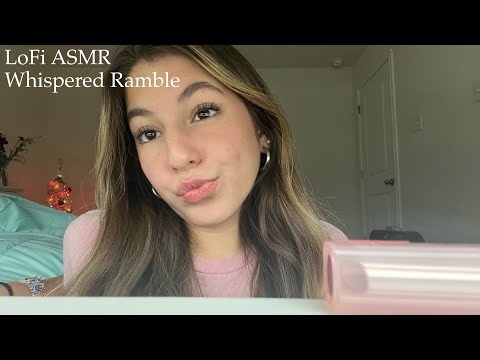 LoFi ASMR|Whispered Ramble