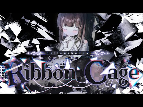 [Original Song MV] Ribbon Cage - fallenshadow