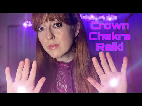 Crown Chakra Healing & Activation | 20 Minute Reiki ASMR | Divinity & Spiritual Connection