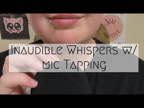 ASMR - Inaudible Whispers w/ Mic Tapping