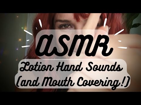 ASMR | Lotion Hand Sounds (and Mouth Covering!) 💦