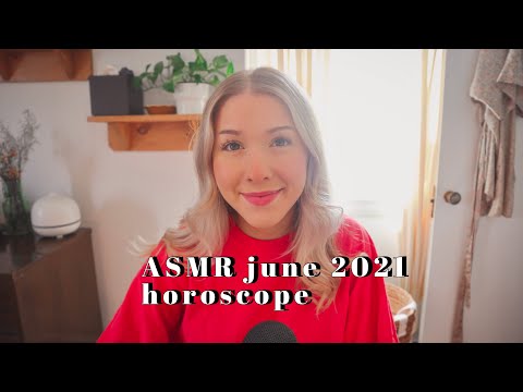 ASMR your june 2021 horoscope