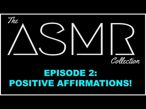 The ASMR Collection's Episode Two - Positive Affirmations To Relieve Stress - Taps and Other Trigger