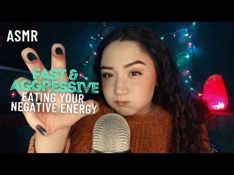 ASMR FAST & AGGRESSIVE EATING YOUR NEGATIVE ENERGY