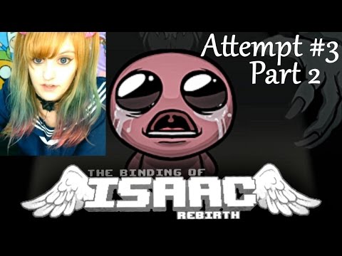 Binding of Isaac Rebirth Let's Play ~ 3rd Attempt: Part 2 ~ BabyZelda Gamer Girl