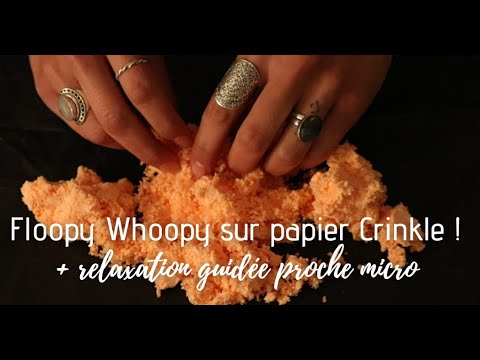 ASMR DETENTE 100% 😴 Floopy whoopy / crinkles / relaxation guidée proche micro