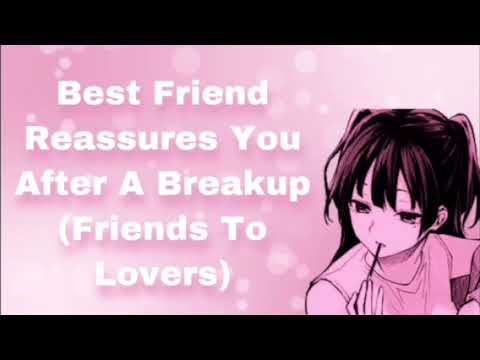 Best Friend Reassures You After A Breakup (Friends To Lovers) (You Deserve Better) (Confession)(F4A)