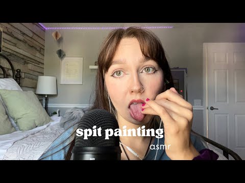 *very tingly* spit painting asmr