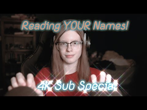 ASMR Reading my Subscribers Names (4K Subscriber Special)