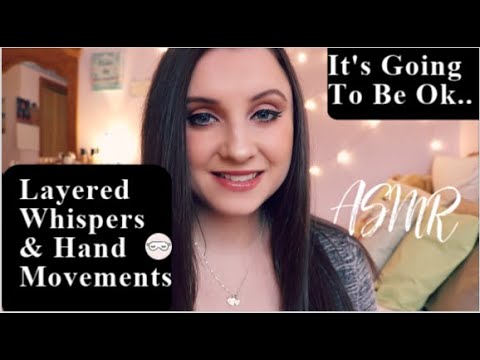 ASMR LAYERED Whispers For Fear | Calming Hand Movements | Trigger Words | You Will Get Through This