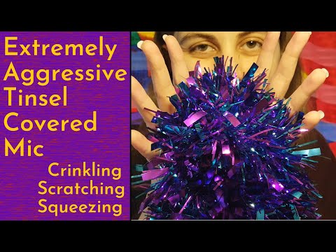 ASMR WARNING Extremely Aggressive & Loud Tinsel Mic Crinkling, Scratching & Squeezing