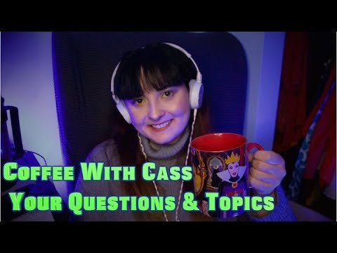 Coffee With Cass ☕ Your Questions & Topics [ASMR]