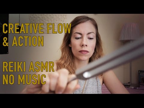 (NO MUSIC) CREATIVE FLOW & ACTION, REIKI SESSION, TUNING FORKS, HAND MOVEMENTS, ASMR