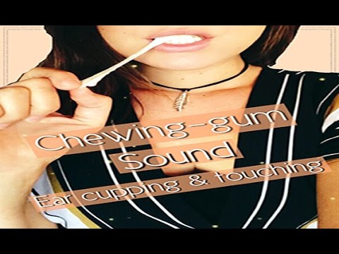 ASMR 31 ♡ CHEWING GUM Sound + Ear cupping - Ear touching ♡ 3Dio