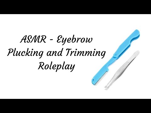 ASMR - Eyebrow Care Roleplay