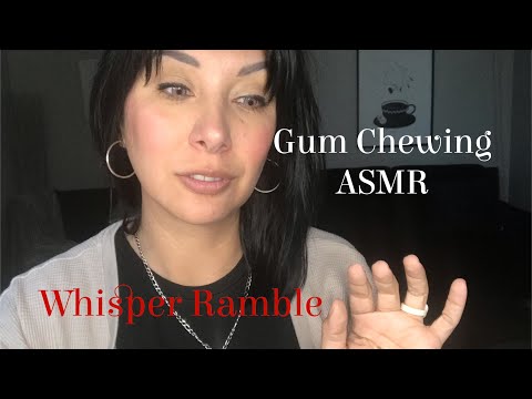 Gum Chewing ASMR | Whisper Ramble | an Uneventful Day
