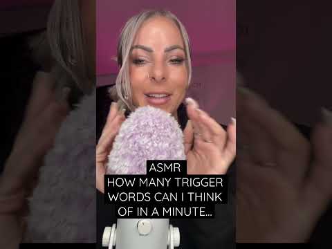 HOW MANY ASMR TRIGGER WORDS CAN I THINK OF AT 4 A.M IN UNDER 1 MINUTE