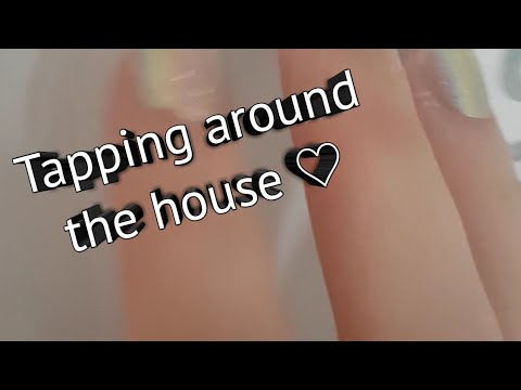 ASMR || Tapping around the house! ||
