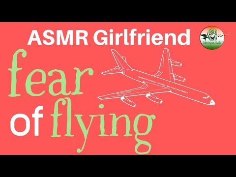 ASMR Girlfriend Roleplay: You're Afraid of Flying? [Comfort]
