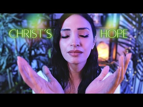 Christian ASMR | HOPE in Christ | Praying Over Your Anxiety, Worry and Stress